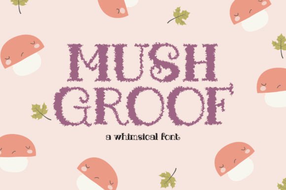 Mushgroof Typeface Review: A Whimsical Display Font for Playful Branding